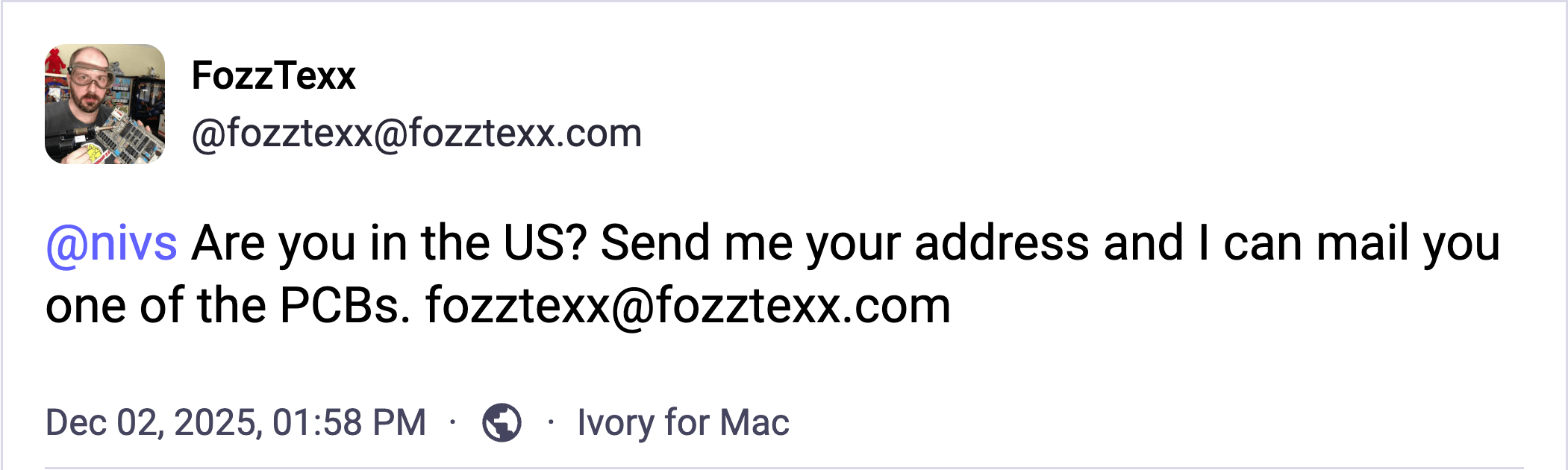 FozzTexx: "Are you in the US? Send me your address and I can mail you one of the PCBs."